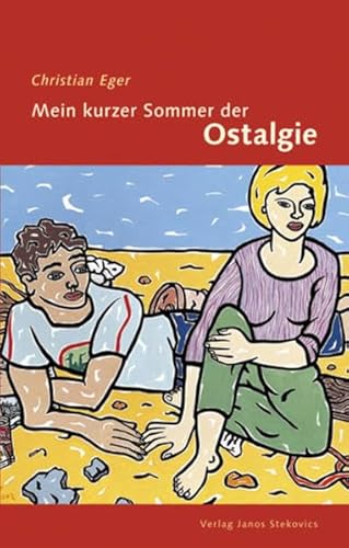 Beispielbild fr Mein kurzer Sommer der Ostalgie: Ein Abspann (Taschenbuch) von Christian Eger (Autor), und andere zum Verkauf von Nietzsche-Buchhandlung OHG