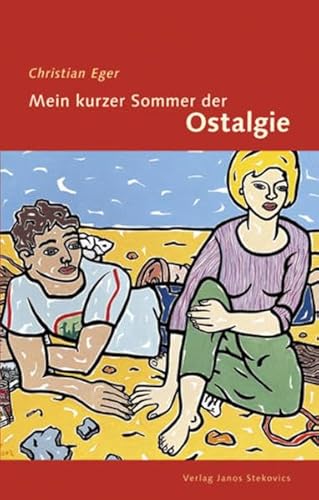 Stock image for Mein kurzer Sommer der Ostalgie: Ein Abspann (Taschenbuch) von Christian Eger (Autor), und andere for sale by Nietzsche-Buchhandlung OHG