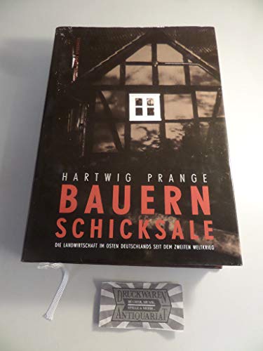 9783899231427: Bauernschicksale: Die Landwirtschaft im Osten Deutschlands seit dem Zweiten Weltkrieg