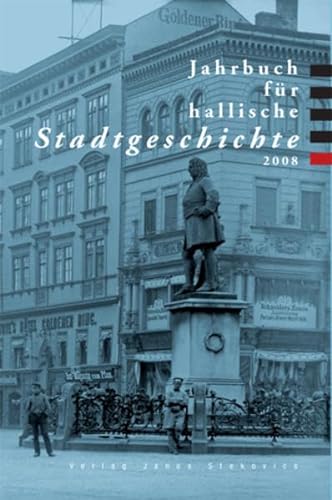 9783899232141: Jahrbuch fr hallische Stadtgeschichte 2008: Herausgegeben im Auftrag des Vereins fr hallische Stadtgeschichte e. V. von Ralf Jacob