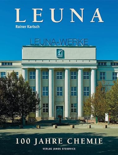 Stock image for Leuna: 100 Jahre Chemie for sale by medimops