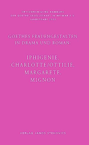 Beispielbild fr Goethes Frauengestalten in Drama und Roman: zum Verkauf von Blackwell's