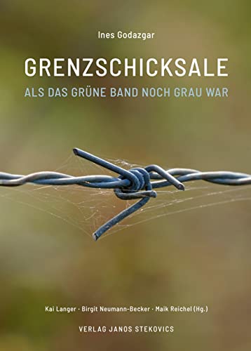 Beispielbild fr Grenzschicksale: Als das Grne Band noch grau war zum Verkauf von Versandhandel K. Gromer