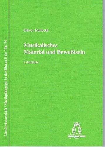 9783899241778: Musikalisches Material und Bewutsein: 2 Aufstze (Musikwissenschaft /Musikpdagogik in der Blauen Eule)
