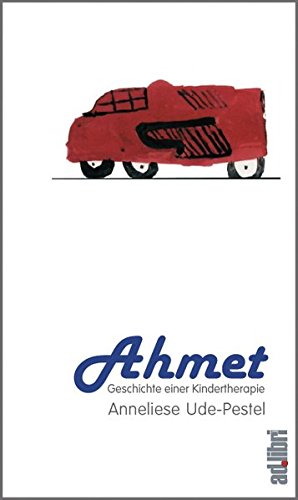 Stock image for Ahmet. Geschichte einer Kindertherapie for sale by medimops