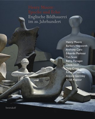 9783899290417: Henry Moore: Epoche Und Echo - Englische Bildhauerei Im 20. Jahrhundert
