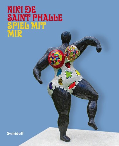 Stock image for Niki de Saint Phalle. Spiel mit mir. for sale by Antiquariat Bernhardt
