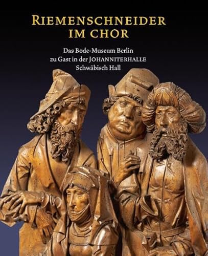 9783899292237: Riemenschnieder im Chor: Das Bode Museum zu Gast in der Johanniterhalle Schwbisch Hall