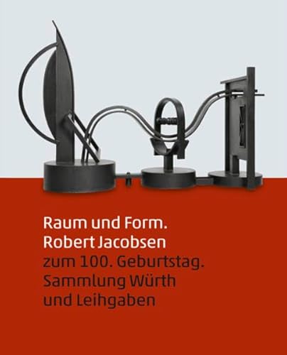 9783899292398: Raum und Form: Robert Jacobsen zum 100. Geburtstag. Sammlung Wrth und Leihgaben