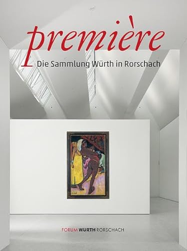 PremiÃ¨re: Die Sammlung WÃ¼rth in Rorschach (9783899292695) by [???]