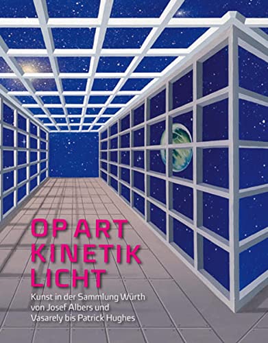 Op Art Kinetik Licht: Kunst in der Sammlung Würth von Josef Albers und Vasarely bis Patrick Hughes - C. Sylvia Weber