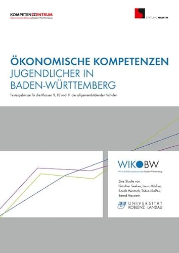 Beispielbild fr konomische Kompetenzen Jugendlicher in Baden-Wrttemberg: Testergebnisse fr die Klassen 9,10 und 11 der allgemeinbildenden Schulen zum Verkauf von medimops