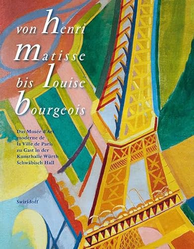 Imagen de archivo de Von Henri Matisse bis Louise Bourgeois: Das Mus e d'Art moderne de la Ville de Paris zu Gast in der Kunsthalle Würth a la venta por ThriftBooks-Dallas