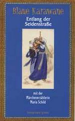 Beispielbild fr Blaue Karawane 2: Entlang der Seidenstrae mit der Mrchenerzhlerin Maria Schild: BD 2 zum Verkauf von medimops