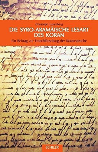 Die Syro-AramÃ¤ische Lesart des Koran. Luxenberg, Christoph - Luxenberg, Christoph