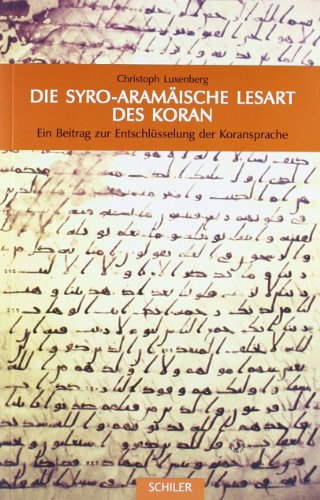 Stock image for Die Syro-Aramäische Lesart des Koran. Luxenberg, Christoph for sale by LIVREAUTRESORSAS