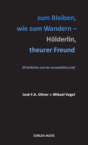 9783899301939: zum Bleiben, wie zum Wandern - Hlderlin, theurer Freund: 20 Gedichte und ein verzweifeltes Lied