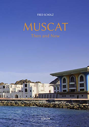 9783899304244: Muscat - Then and Now: Geographical Sketch of a Unique Arab Town