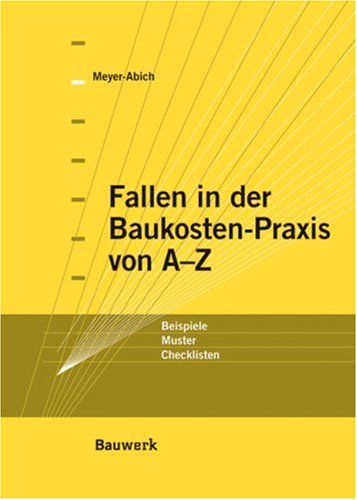 Stock image for Fallen in der Baukosten-Praxis von A-Z. Mit Beispielen, Mustern und Checklisten for sale by medimops