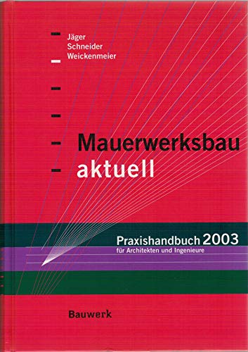 Stock image for Mauerwerksbau aktuell 2003 /Stahlbetonbau aktuell 2003 - Praxishandbcher (Paket) / Mauerwerksbau aktuell - Praxishandbuch 2003 Fr Architekten und Bauingenieure for sale by Buchpark