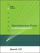 Stock image for Spannbetonbau-Praxis : Mit Berechungsbeispielen for sale by Buchpark