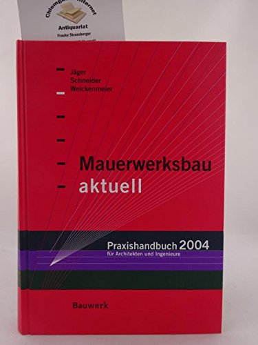 Stock image for Mauerwerksbau aktuell - Praxishandbuch 2004 Fr Architekten und Bauingenieure for sale by Buchpark