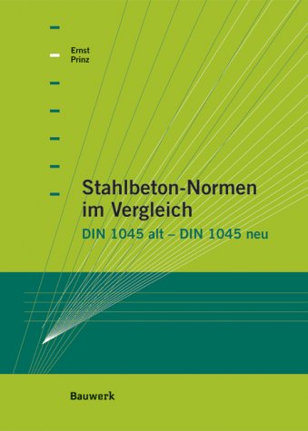 Stock image for Stahlbeton-Normen im Vergleich. DIN 1045 alt - DIN 1045 neu for sale by medimops