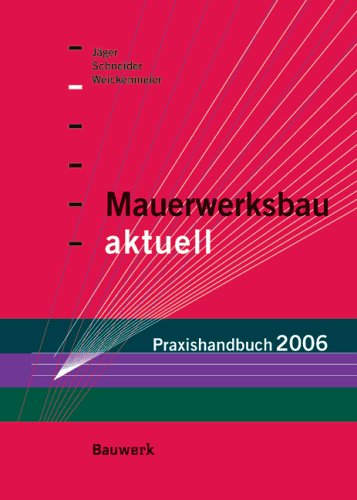 Stock image for Mauerwerksbau aktuell - Praxishandbuch 2006 Fr Architekten und Bauingenieure for sale by Buchpark