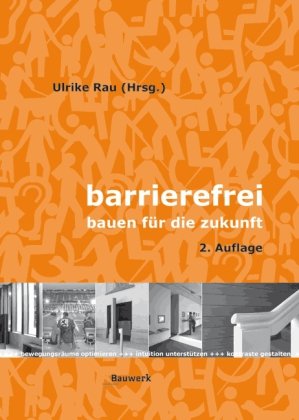 Imagen de archivo de Barrierefrei - Bauen fr die Zukunft Neue Norm DIN 18040-1/-2 bereits eingearbeitet. a la venta por Buchpark