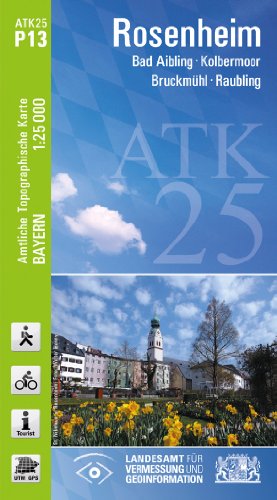 Rosenheim 1 : 25 000: Bad Aibling, Kolbermoor, Bruckmühl, Raubling