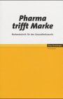 Beispielbild fr Pharma trifft Marke: Markentechnik fr den Gesundheitsmarkt zum Verkauf von medimops