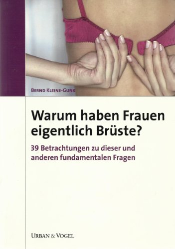 Beispielbild fr Warum haben Frauen eigentlich Brste?: 39 Betrachtungen zu dieser und anderen fundamentalen Fragen zum Verkauf von medimops