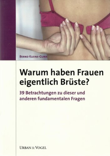 Stock image for Warum haben Frauen eigentlich Brste?: 39 Betrachtungen zu dieser und anderen fundamentalen Fragen for sale by medimops