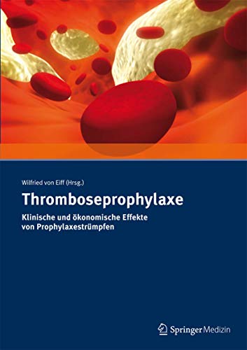 Stock image for Thromboseprophylaxe Klinische Und konomische Effekte Von Prophylaxestrmpfen for sale by Blackwell's