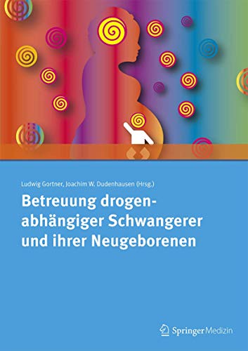 Stock image for Betreuung drogenabhngiger Schwangerer und ihrer Neugeborenen (German Edition) for sale by GF Books, Inc.