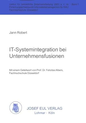 Beispielbild fr IT-Systemintegration bei Unternehmensfusionen. Institut fr betriebliche Datenverarbeitung, Bd. 7 zum Verkauf von medimops
