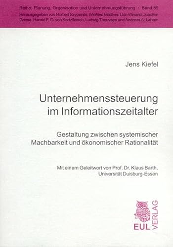 Beispielbild fr Unternehmenssteuerung im Informationszeitalter - Gestaltung zwischen systemischer Machbarkeit und konomischer Rationalitt zum Verkauf von medimops