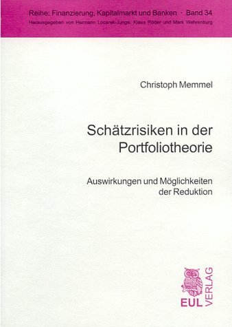 Stock image for Schtzrisiken in der Portfoliotheorie: Auswirkungen und Mglichkeiten der Reduktion (Finanzierung, Kapitalmarkt und Banken) for sale by medimops