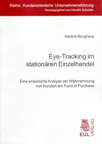 Beispielbild fr Eye-Tracking im stationren Einzelhandel: Eine empirische Analyse der Wahrnehmung von Kunden am Point of Purchase zum Verkauf von BuchZeichen-Versandhandel