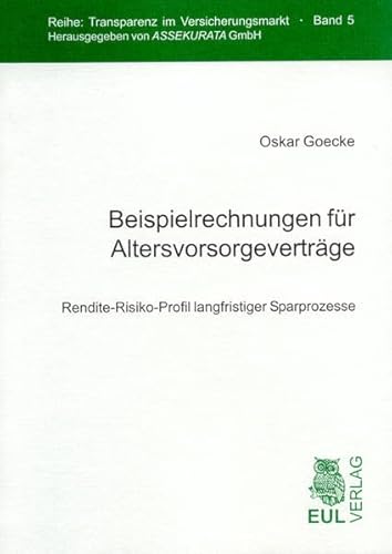 9783899364477: Beispielrechnungen fr Altersvorsorgevertrge: Rendite-Risiko-Profil langfristiger Sparprozesse