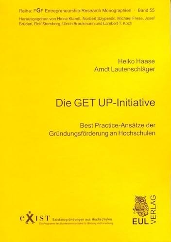 Stock image for Die GET UP-Initiative: Best Practice-Anstze der Grndungsfrderung an Hochschulen for sale by medimops