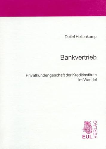 Beispielbild fr Bankvertrieb: Privatkundengeschft der Kreditinstitute im Wandel zum Verkauf von medimops