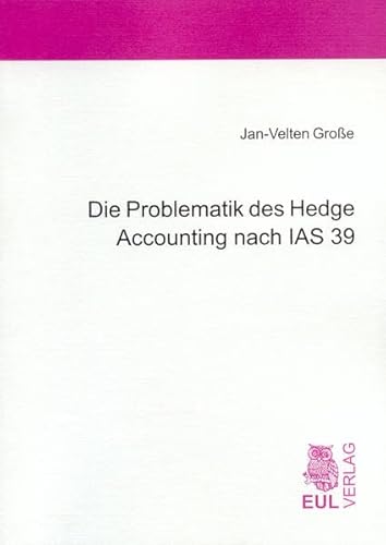 9783899365566: Die Problematik des Hedge Accounting nach IAS 39