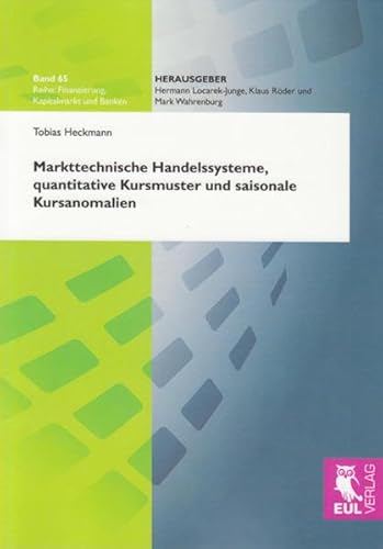 9783899367881: Markttechnische Handelssysteme, quantitative Kursmuster und saisonale Kursanomalien: Eine empirische Untersuchung am deutschen Aktienmarkt