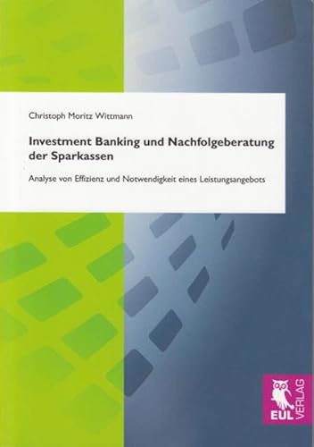 9783899369045: Investment Banking und Nachfolgeberatung der Sparkassen: Analyse von Effizienz und Notwendigkeit eines Leistungsangebots
