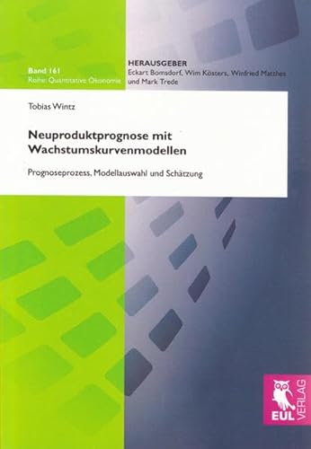 Beispielbild fr Neuproduktprognose mit Wachstumskurvenmodellen: Prognoseprozess, Modellauswahl und Schtzung (Quantitative konomie) zum Verkauf von medimops