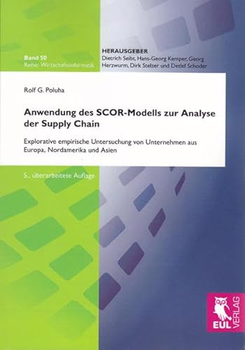 9783899369687: Anwendung des SCOR-Modells zur Analyse der Supply Chain: Explorative empirische Untersuchung von Unternehmen aus Europa, Nordamerika und Asien