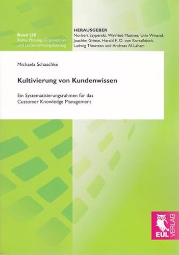 Beispielbild fr Kultivierung von Kundenwissen Ein Systematisierungsrahmen fr das Customer Knowledge Management zum Verkauf von Buchpark