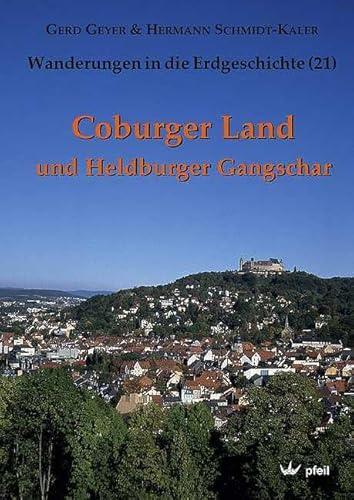 Beispielbild fr Coburger Land und Heldburger Gangschar: Wanderungen in die Erdgeschichte 21 zum Verkauf von medimops