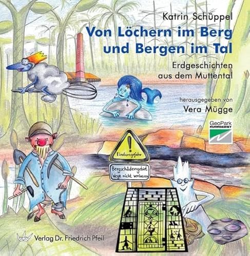 Stock image for Von Lchern im Berg und Bergen im Tal: Erdgeschichten aus dem Muttental for sale by medimops